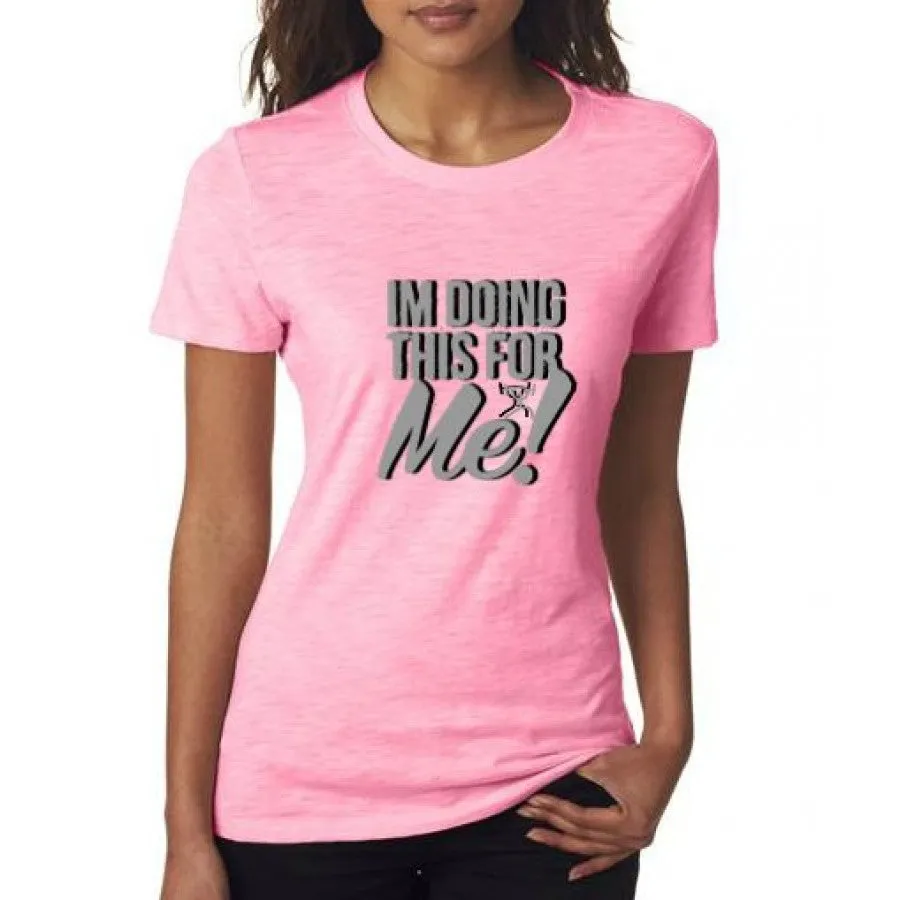 CFF "I'M DOING THIS FOR ME" Women's Workout Fitness T-Shirt