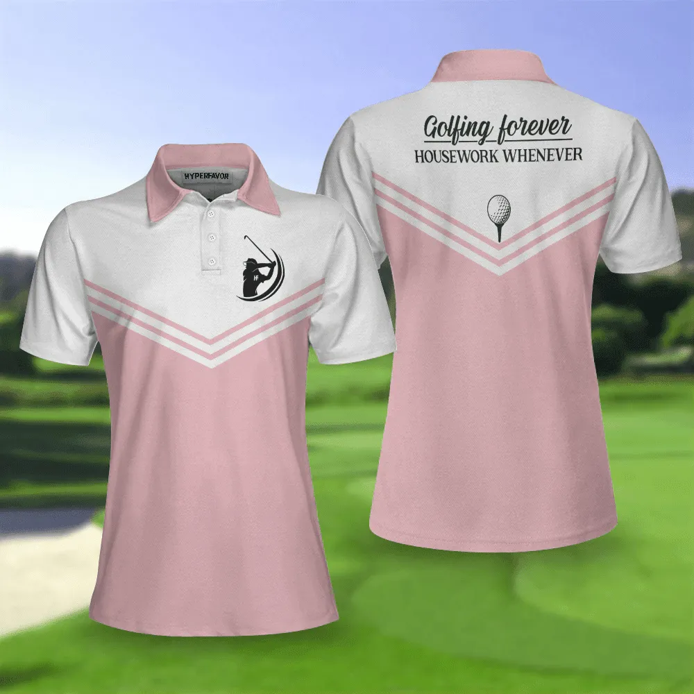 Golfing Forever Housework Whenever White And Light Pink Golf Women Polo Shirt