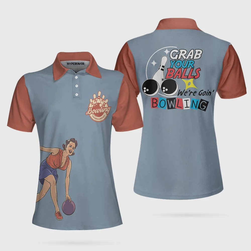 Grab Your Balls We Are Going Bowling Women Polo Shirt