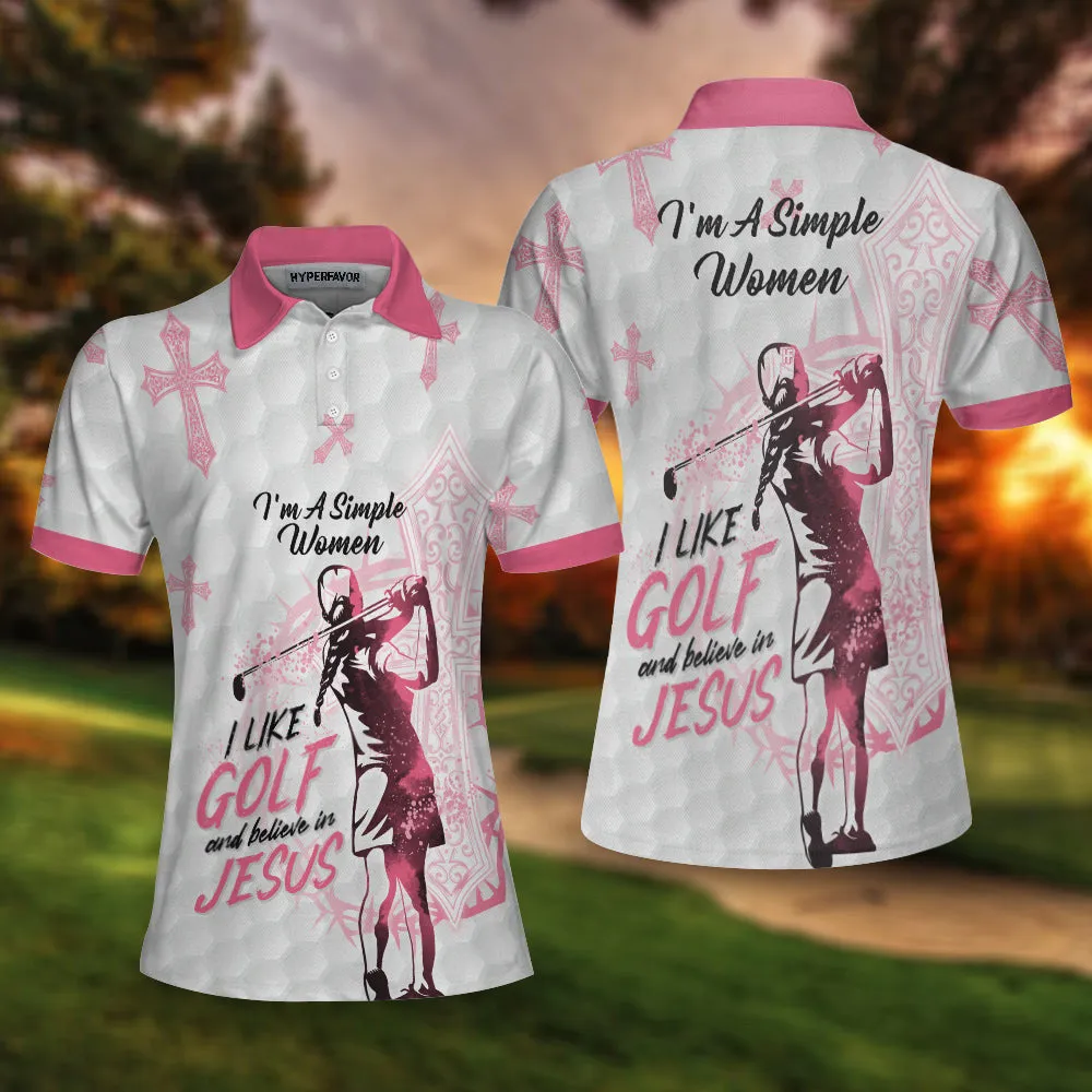 I'm A Simple Women I Like Golf And Believe In Jesus Short Sleeve Women Polo Shirt, Best Golf Shirt For Ladies