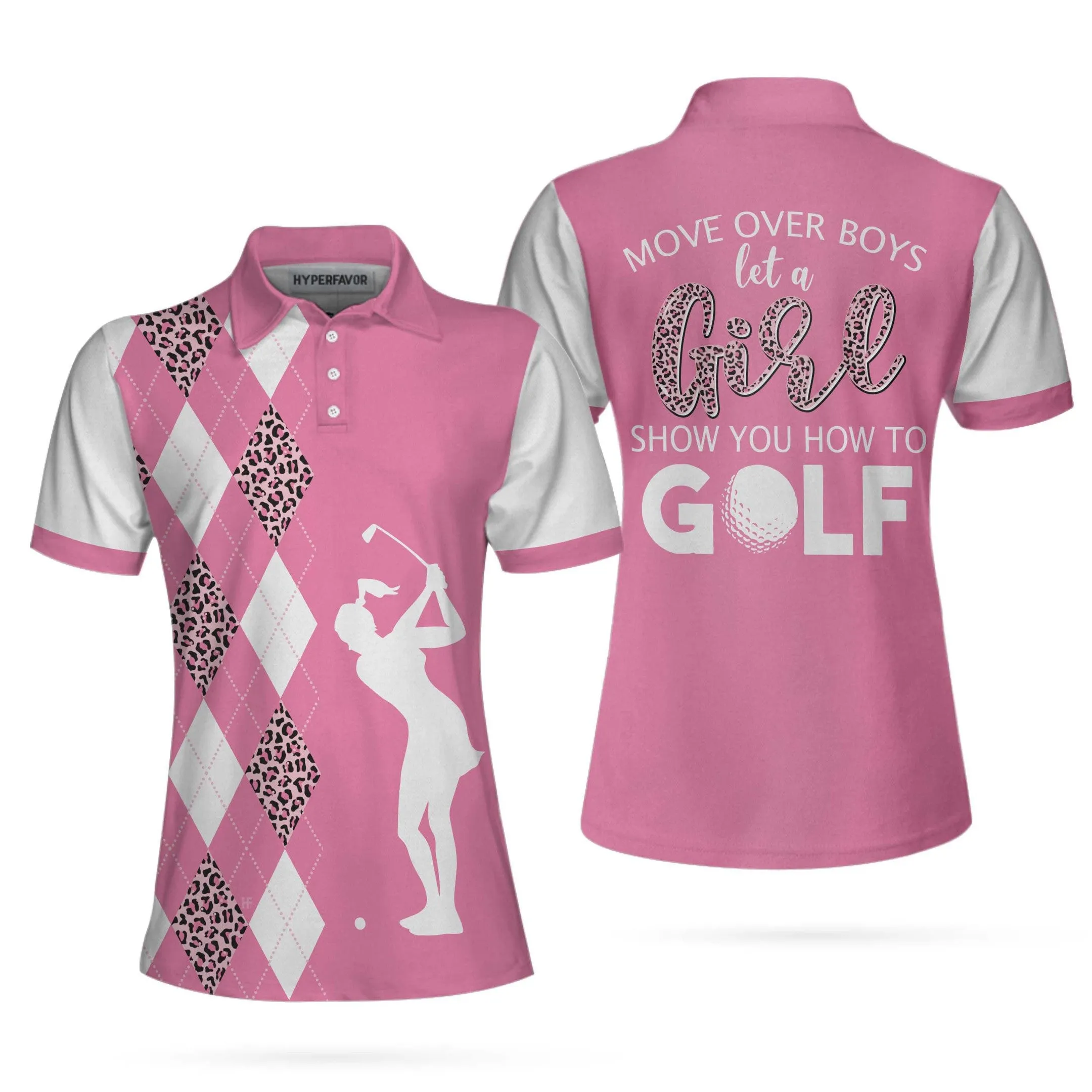 Move Over Boys Let A Girl Show You How To Golf Short Sleeve Women Polo Shirt, White And Pink Golf Shirt For Ladies